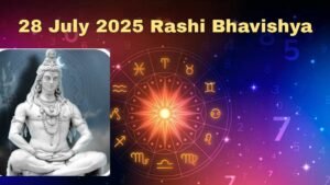 28 July 2025 Rashi Bhavishya